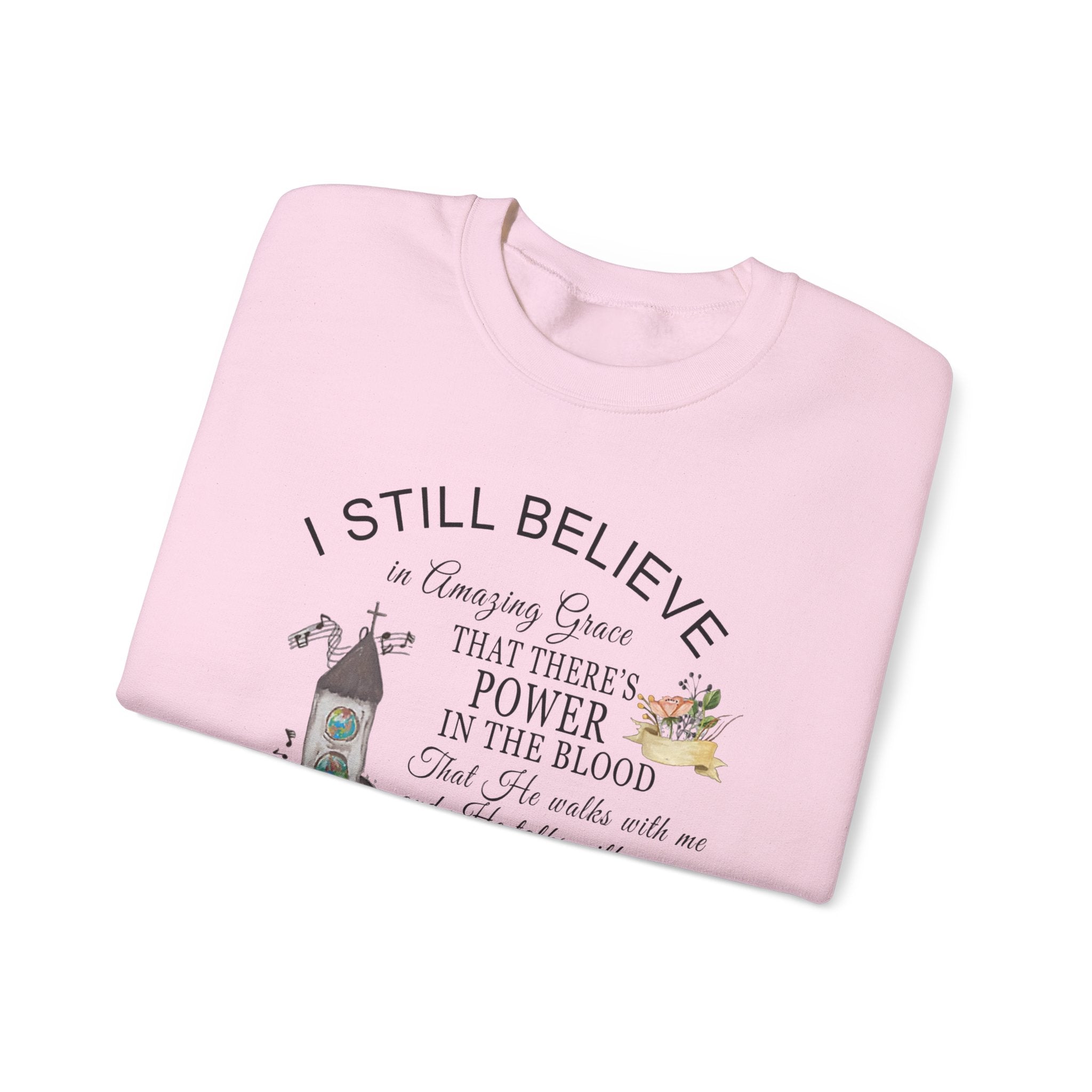 Christian Church Sweatshirt — "I Still Believe" Inspirational Faith Crewneck