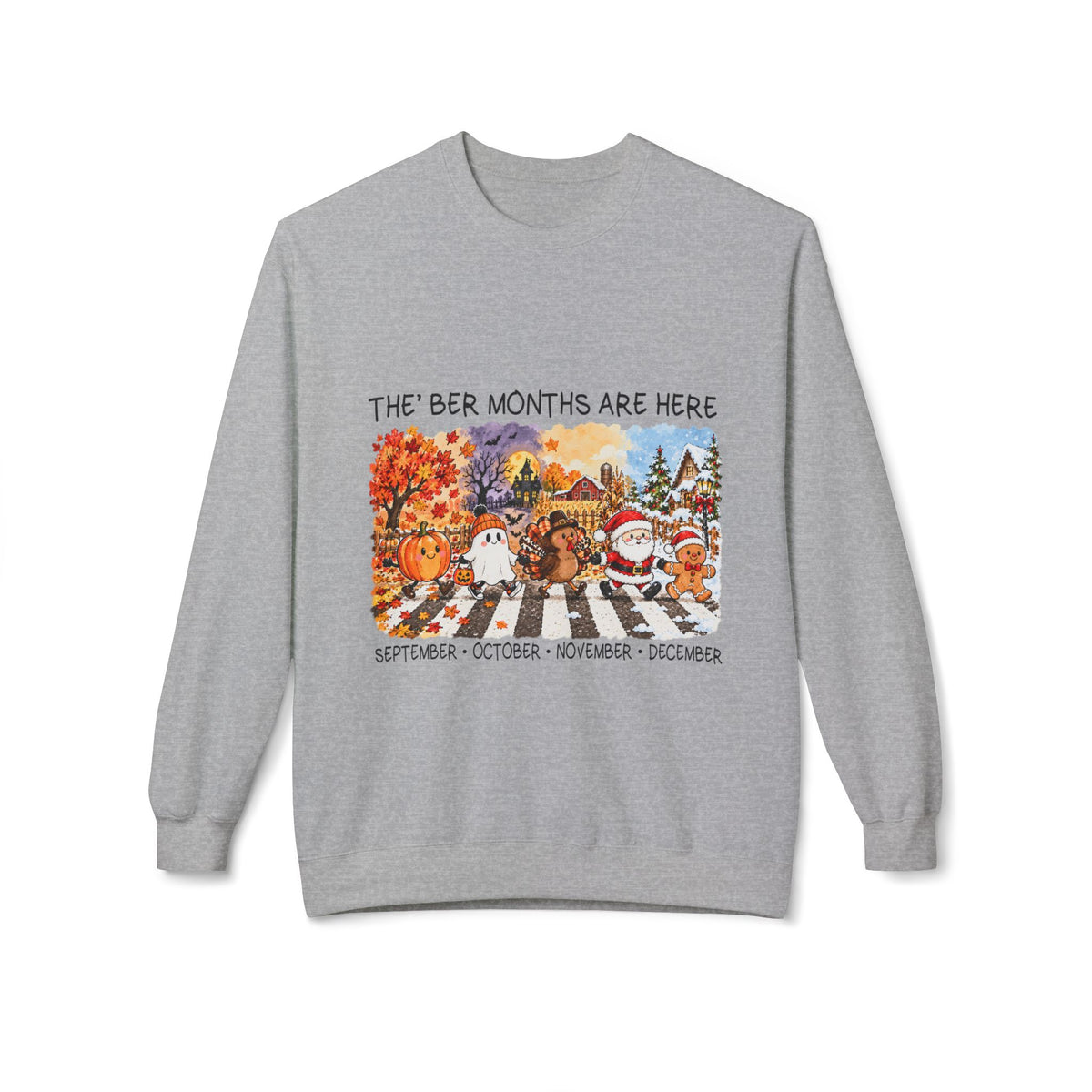 Sweatshirt — “The ‘Ber Months